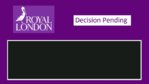decision_pending Royal London.jpg